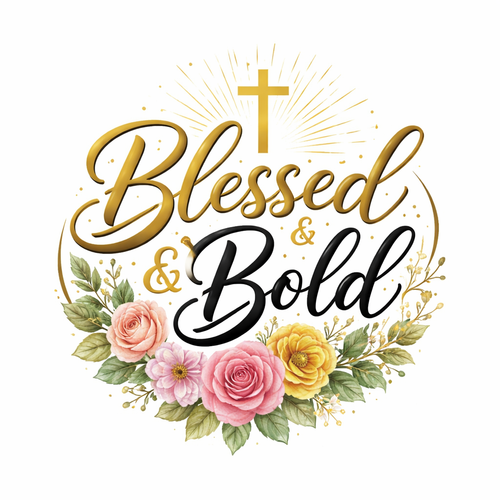 Blessed & Bold